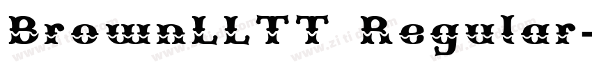 BrownLLTT Regular字体转换 BrownLLTT Regular字体转换